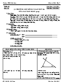 Giáo án Hình học Lớp 7 - Tiết 28, Bài 3: Trường hợp bằng nhau thứ ba của hai tam giác (g.c.g) - Năm học 2011-2012 - Bùi Thị Mỹ Ngọc