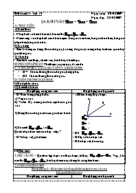 Giáo án Hình học Lớp 6 - Tiết 19, Bài 4: Khi nào xOy + yOz = xOz ? - Năm học 2006-2007