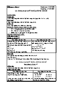 Giáo án Số học - Lớp 6 - Tiết 14, Bài 8: Chia hai lũy thừa cùng cơ số - Năm học 2011-2012