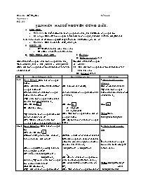 Giáo án môn Số học Lớp 6 - Tiết 62, Bài 11: Nhân hai số nguyên cùng dấu - Năm học 2005-2006 - Cao Thị Mỹ Trang