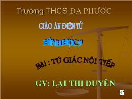 Bài giảng Hình học Lớp 9 - Bài 7: Tứ giác nội tiếp - Lại Thị Duyên