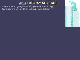 Bài giảng môn Vật lí Lớp 8 - Bài 10: Lực đẩy Ac-si-met