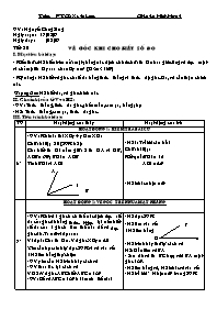 Giáo án Hình học Lớp 6 - Tiết 20: Vẽ góc khi cho biết số đo - Năm học 2006-2007 - Nguyễn Công Sáng (bản 3 cột)