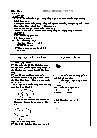 Giáo án Hình học Lớp 6 - Tuần 1 - Tiết 1, Bài 1: Điểm, đường thẳng