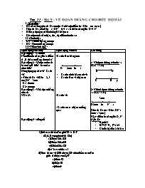 Giáo án môn Hình học - Lớp 6 - Tiết 11, Bài 9: Vẽ đoạn thẳng cho biết độ dài (bản 3 cột)