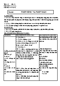 Giáo án môn Số học Lớp 6 - Tuần 2 - Tiết 6: Phép cộng và phép nhân (bản 3 cột)