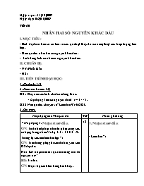 Giáo án Số học Lớp 6 - Tiết 60: Nhân hai số nguyên khác dấu - Năm học 2009-2010 (bản 3 cột)