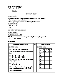 Giáo án Số học Lớp 6 - Tiết 87: Luyện tập - Năm học 2009-2010 (bản 3 cột)