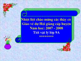 Hội giảng cấp Huyện môn Vật lý Lớp 9 - Năm học 2007-2008
