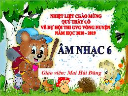Bài giảng Âm nhạc 6 - Tiết 10: Học bài hát Hà