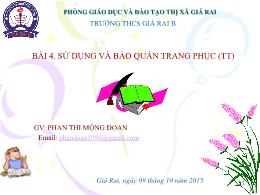 Bài giảng Công nghệ 6 - Bài 4: Sử dụng và bảo