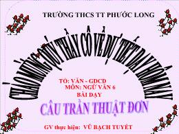 Bài giảng GDCD 6 - Bài: Câu trần thuật đơn - 