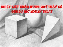 Bài giảng Mĩ thuật 6 - Bài 29: Vẽ theo mẫu Mẫ