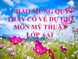 Bài giảng Mĩ thuật 6 - Tiết 4, Bài 4: Vẽ theo