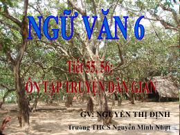 Bài giảng Ngữ văn 6 - Tiết 55+56: Ôn tập truy