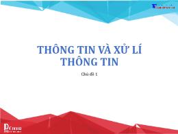 Bài giảng Tin học 6 - Chủ đề 1: Thông tin và
