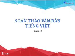Bài giảng Tin học 6 - Chủ đề 10: Soạn thảo vă