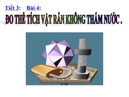 Bài giảng Vật lí 6 - Tiết 3, Bài 4: Đo thể tí