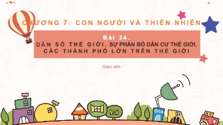 Bài giảng Địa lí 6 - Chương 7 - Bài 24: Dân s