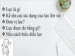 Bài giảng Khoa học tự nhiên 6 - Bài 27: Lực t