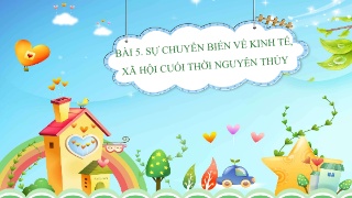 Bài giảng Lịch sử Lớp 6 - Bài 5: Sự chuyển bi