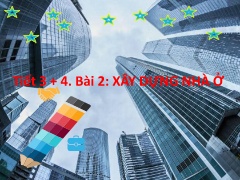 Bài giảng môn Công nghệ Lớp 6 - Bài 2: Xây dự