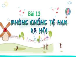Bài giảng môn Giáo dục công dân 6 - Bài 13: 