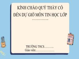 Bài giảng môn Tin học 6 - Chủ đề A - Bài 2: L