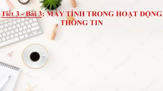 Bài giảng môn Tin học Lớp 6 - Bài 3: Máy tính