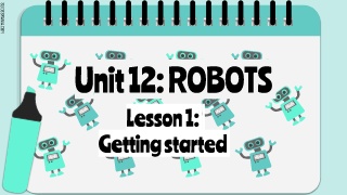 Bài giảng Tiếng anh 6 - Unit 12: Robots - Les