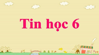 Bài giảng Tin học 6 - Bài 2: Truy cập thông t